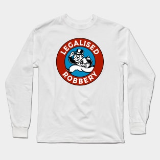 Legalised Robbery Long Sleeve T-Shirt